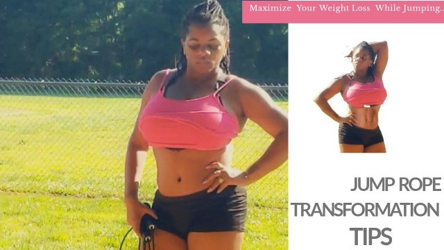 'JUMP ROPE TRANSFORMATION  WORKOUT | TIPS TO LOSING THE WEIGHT FAST'