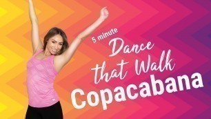 'COPACABANA | 5 Minute Dance That Walk Samba Style | 600 steps Beginner Level Walk 