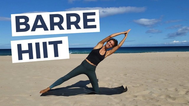 'Barre Fitness: Low Impact, 30 Minute HIIT Workout | NO Jumping'