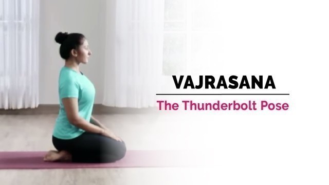 'Vajrasana | Thunderbolt Yoga Pose | Steps | Benefits | Yogic Fitness'