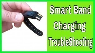 'Smart Band, How To Charge \"Troubleshooting Guide\"'