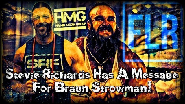 'Stevie Richards Shoots on Braun Strowman & Extends An Offer'