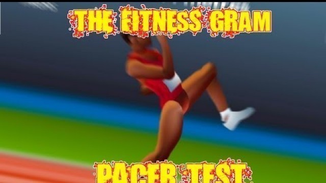 'The Fitness Gram Pacer Test - Running and Weeb Shit'