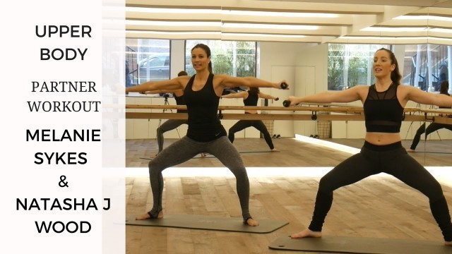 'Upper Body Barre Workout with MELANIE SYKES & NATASHA J WOOD'