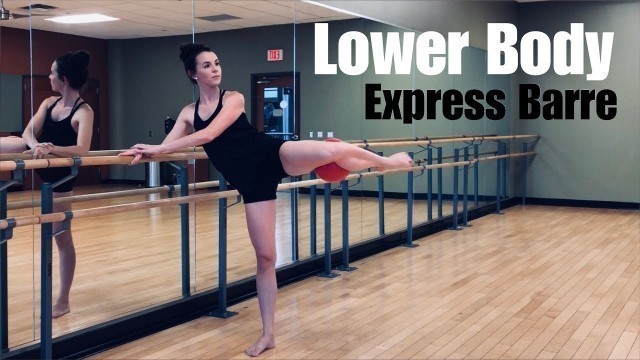 'LOWER BODY BARRE WORKOUT | 20 Minutes| Express Barre'