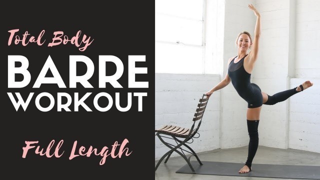 'Full Length Total Body Barre Workout | 40 Minutes'