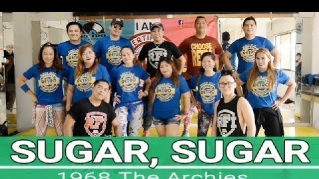 'SUGAR, SUGAR by The Archies | RFI | RETRO FITNESS INTERNATIONAL | Jerry Babon'