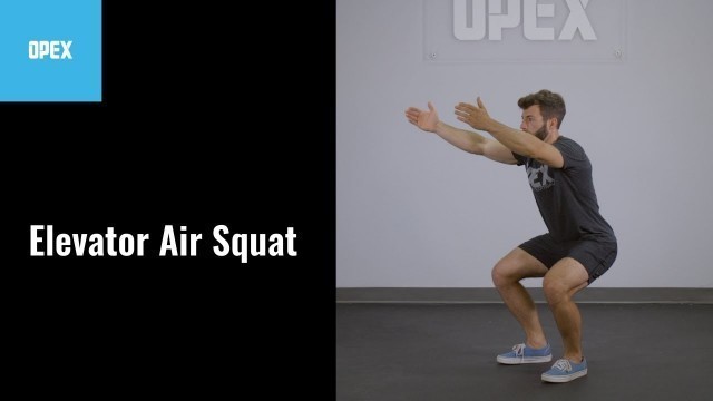 'Elevator Air Squat  - OPEX Exercise Library'