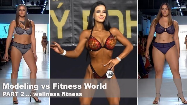 'Modeling vs Fitness World, Part 2 ... wellness'