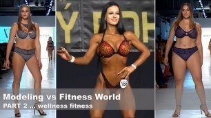 'Modeling vs Fitness World, Part 2 ... wellness'