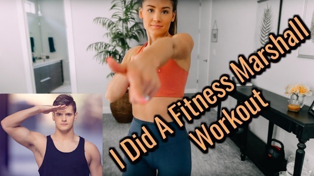 'I Did A Fitness Marshall Workout'