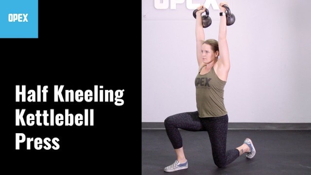 'Half Kneeling Kettlebell Press - OPEX Exercise Library'