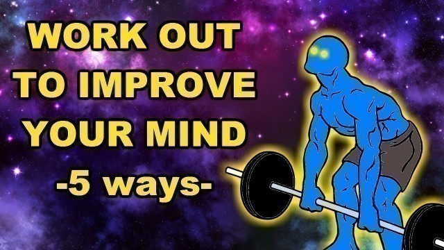 '5 ways working out improves your mind - how exercise increases motivation, mood and memory.'