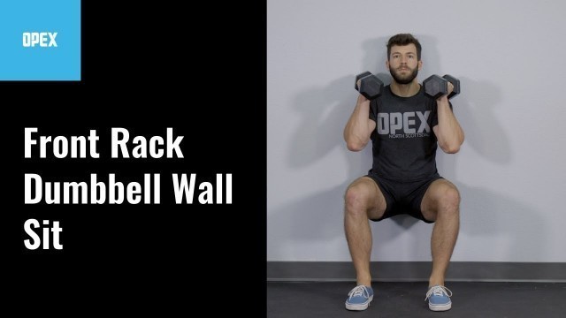 'Front Rack Dumbbell Wall Sit  - OPEX Exercise Library'