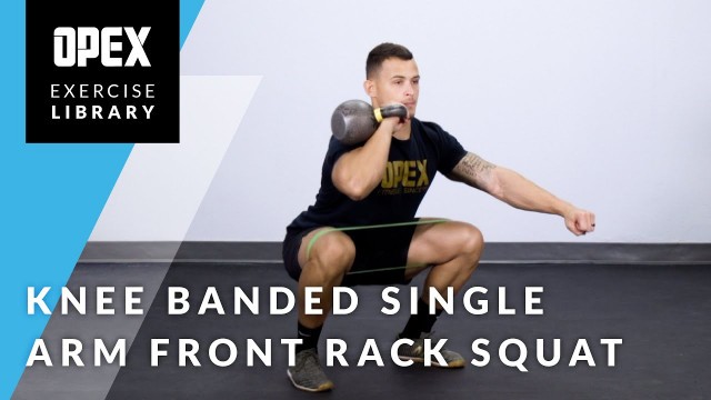 'Knee Banded Single Arm Front Rack Squat - OPEX Exercise Library'