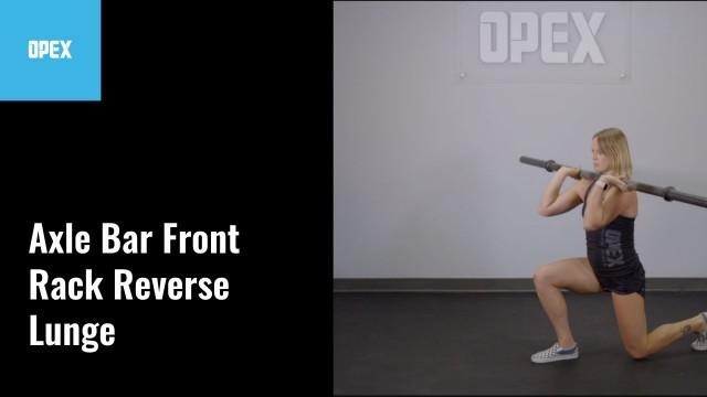 'Axle Bar Front Rack Reverse Lunge - OPEX Exercise Library'