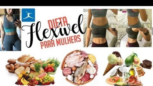 'Dieta Flexível para MULHERES | Como calcular MACROS, MY FITNESS PAL'