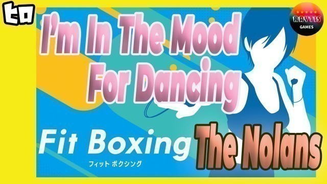 'The Nolans  I\'m In The Mood For Dancing 「Fit Boxing」フィットボクシング'