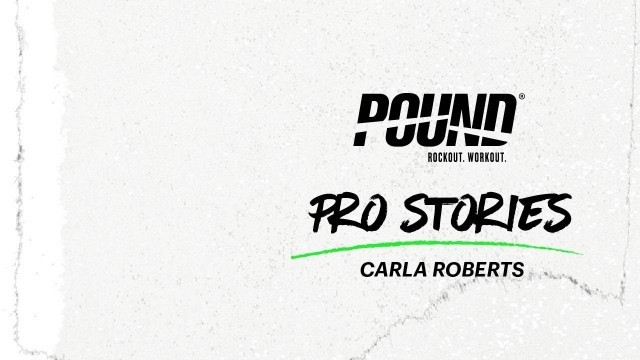 'Meet Instructor Carla Roberts | Pro Stories | POUND Rockout. Workout.'