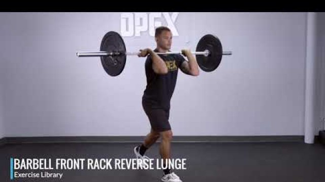 'Barbell Front Rack Reverse Lunge - OPEX Exercise Library'