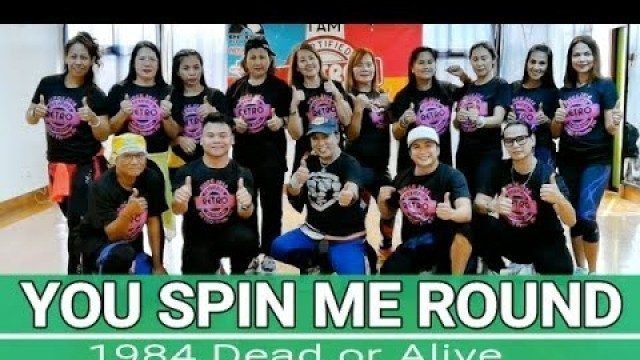 'YOU SPIN ME ROUND by Dead or Alive | RFI | RETRO FITNESS INTERNATIONAL | Retro King Bennie Almonte'