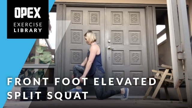 'Front Foot Elevated Split Squat - OPEX Exercise Library'