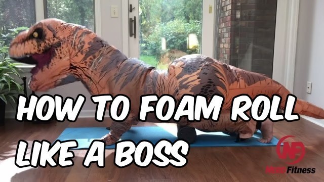 'How to Use A Foam Roller | Nerd Fitness'