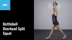 'Kettlebell Overhead Split Squat - OPEX Exercise Library'