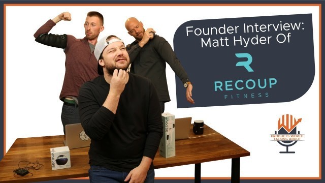 'Founder Interview with Matt Hyder of Recoup Fitness'