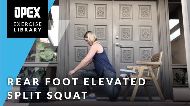 'Rear Foot Elevated Split Squat - OPEX Exercise Library'