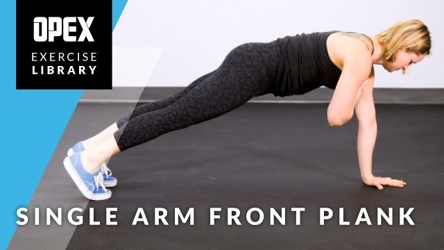 'Single Arm Front Plank - OPEX Exercise Library'