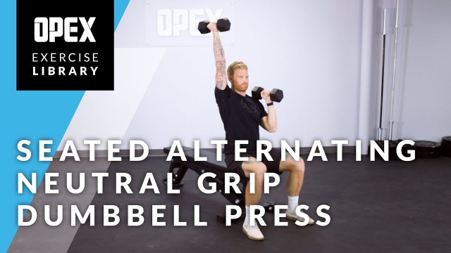 'Seated Alternating Neutral Grip Dumbbell Press - OPEX Exercise Library'