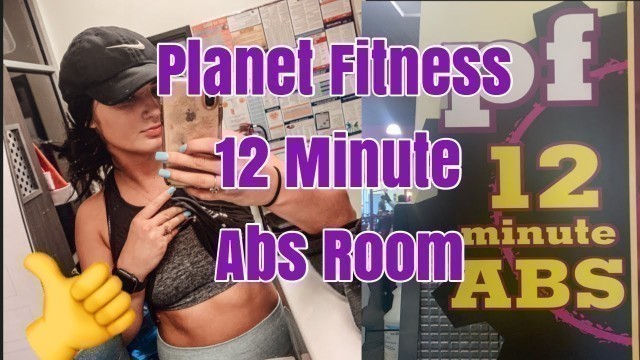 'I TRY THE PLANET FITNESS 12 MINUTE ABS ROOM'