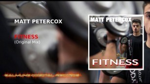 'MATT PETERCOX - FITNESS (Original Mix)'