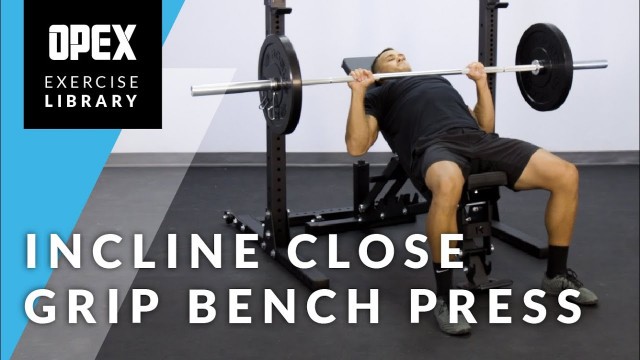 'Incline Close Grip Bench Press - OPEX Exercise Library'