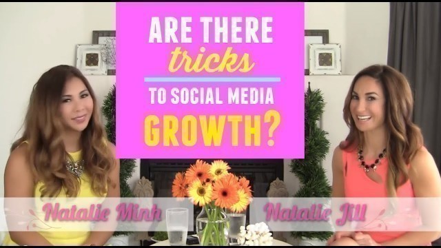 'How to grow your Social Media | Natalie Jill and Natalie Minh'