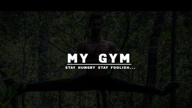 'MY GYM || MOTIVATIONAL VIDEO || STAY HUNGRY STAY FOOLISH ||'