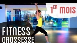 'Fitness 1er mois de grossesse'