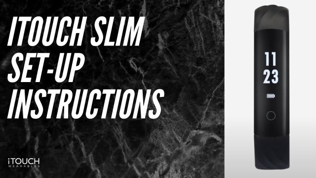 'iTouch Slim Fitness Tracker | Set-Up Instructions'