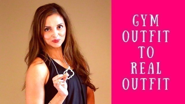 'Gym Life to Real Life: Two Minute Outfit Transformation'