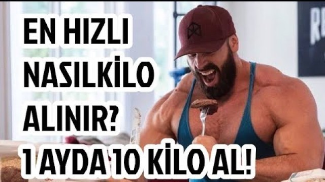 'EN HIZLI NASIL KİLO ALINIR? 1 AYDA 10 KİLO ALMAK İÇİN KİLO ALDIRICI DİYET LİSTESİ'