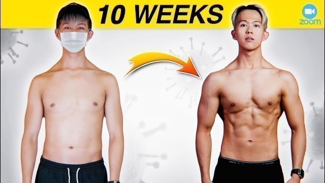 'My 10 Week Body Transformation DURING the Pandemic (Quarantine Workout)'