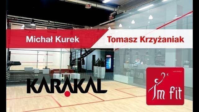 'Squash I\'m Fit: M.Kurek vs T.Krzyżaniak'