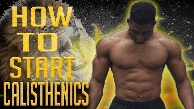 'How To Start Calisthenics #1 - Must Know Workout Tip & Advice!'