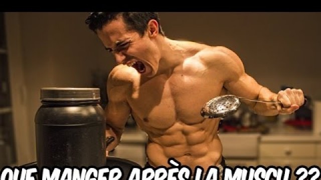 'QUE MANGER APRÈS LA MUSCULATION ??'