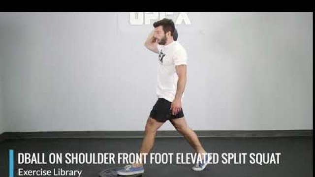 'DBall On Shoulder Front Foot Elevated Split Squat - OPEX Exercise Library'