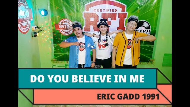 'DO YOU BELIEVE IN ME by Eric Gadd | RFI | RETRO FITNESS INTERNATIONAL | RK Takeshi Muraishi'