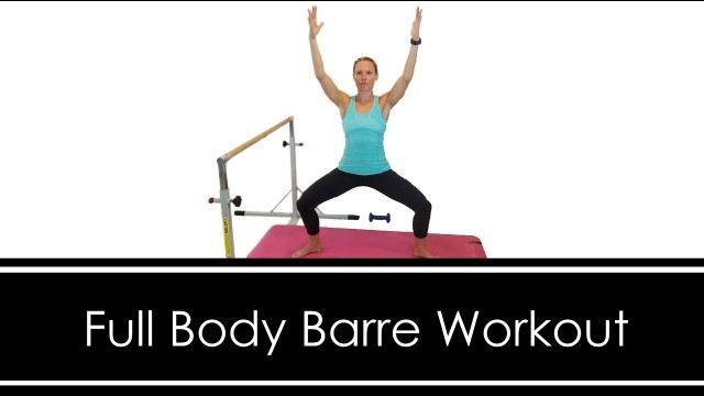 'FULL BODY BARRE WORKOUT: At HOME: 30 MINUTES'