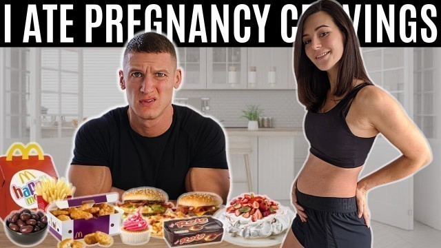 'Eating my wife\'s pregnancy cravings for 24 hours'