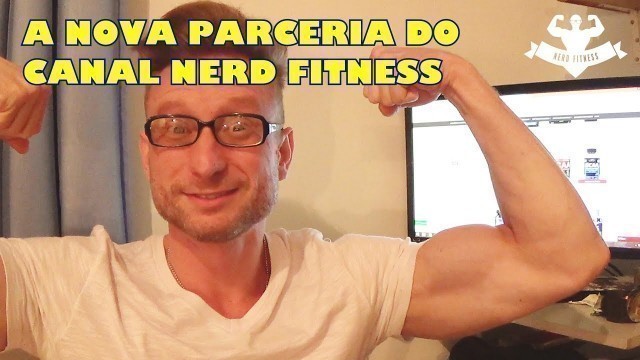 'O novo parceiro do Nerd Fitness'